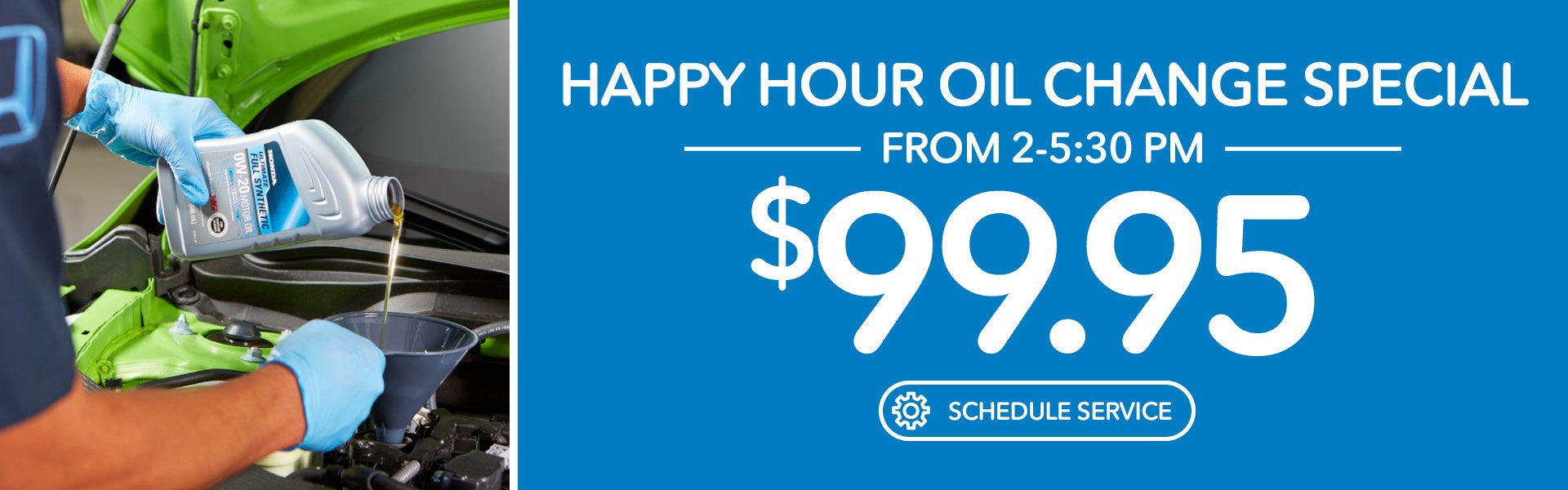 $99.95 Happy Hour Oil Change
